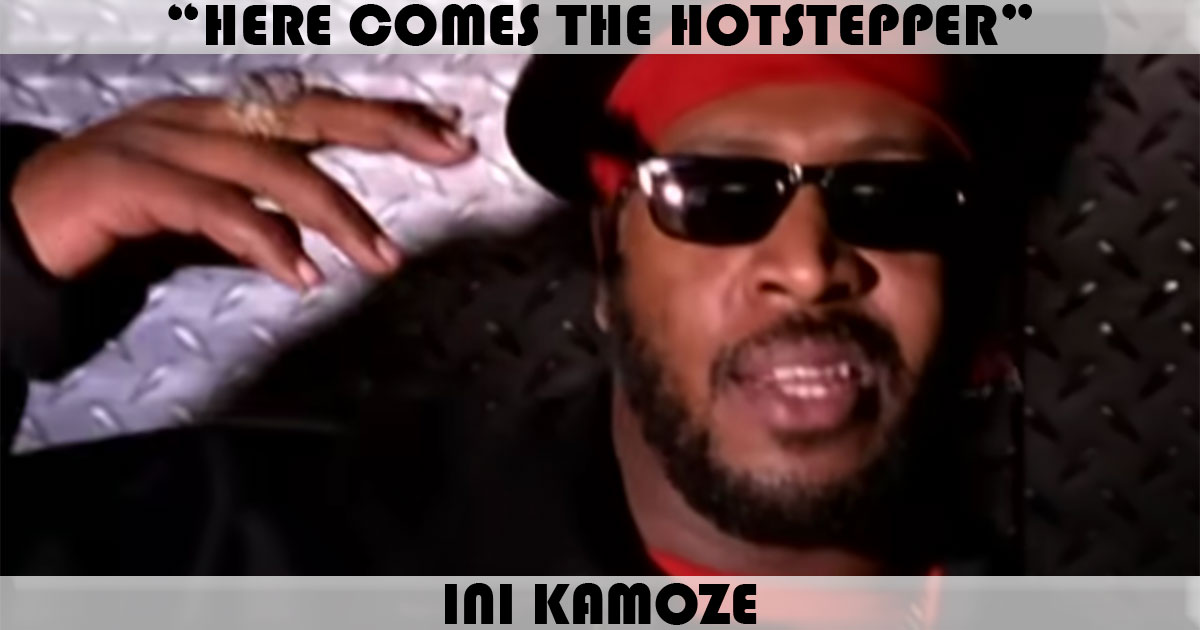 "Here Comes The Hotstepper" by Ini Kamoze