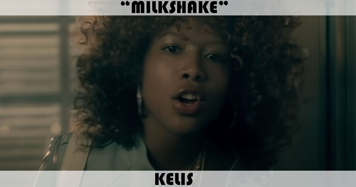 "Milkshake" by Kelis
