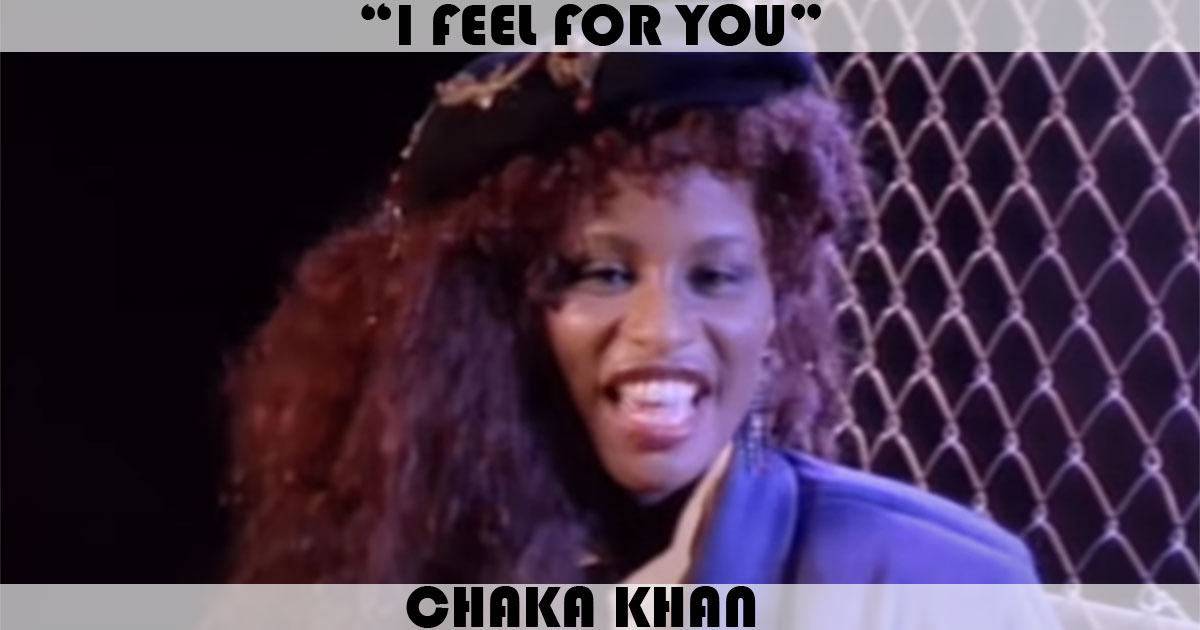"I Feel For You" by Chaka Khan