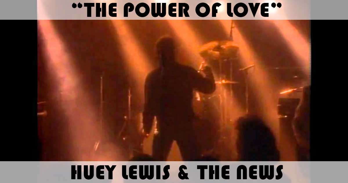 "The Power Of Love" by Huey Lewis & The News