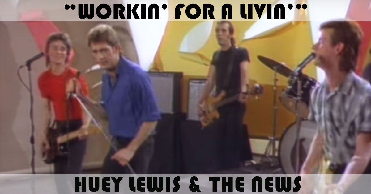 "Workin' For A Livin'" by Huey Lewis & The News