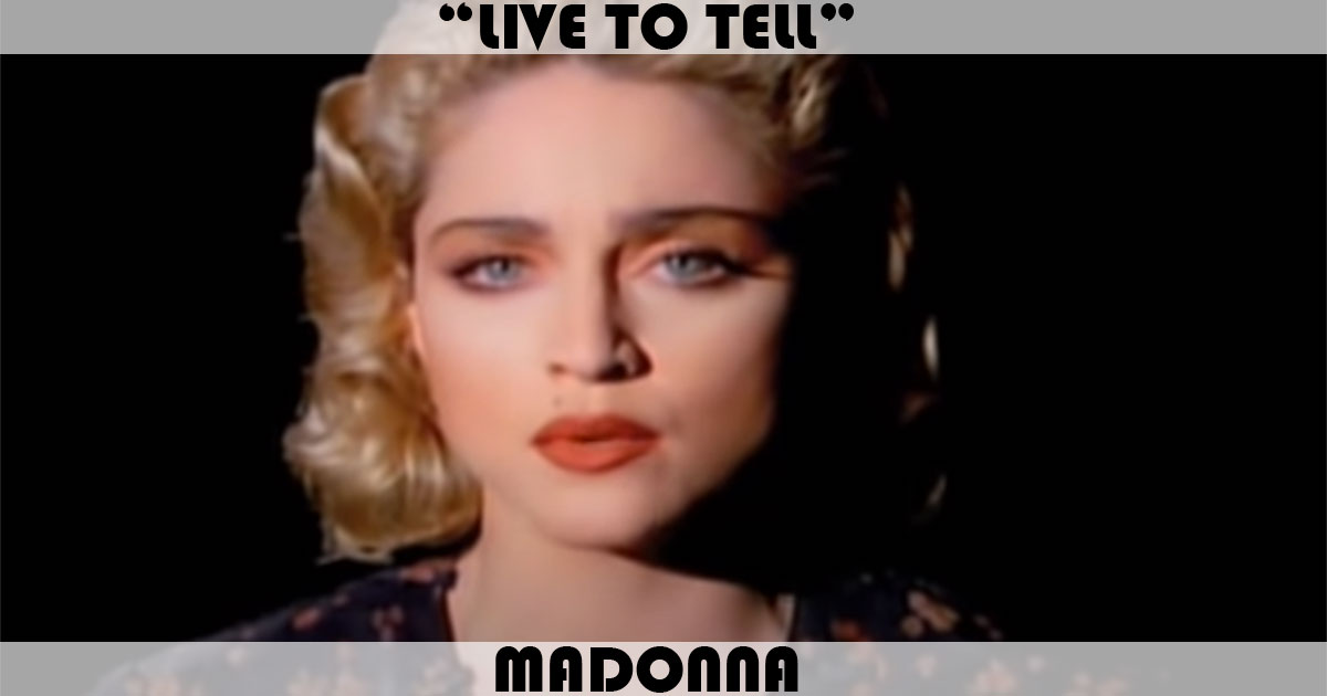 "Live To Tell" by Madonna