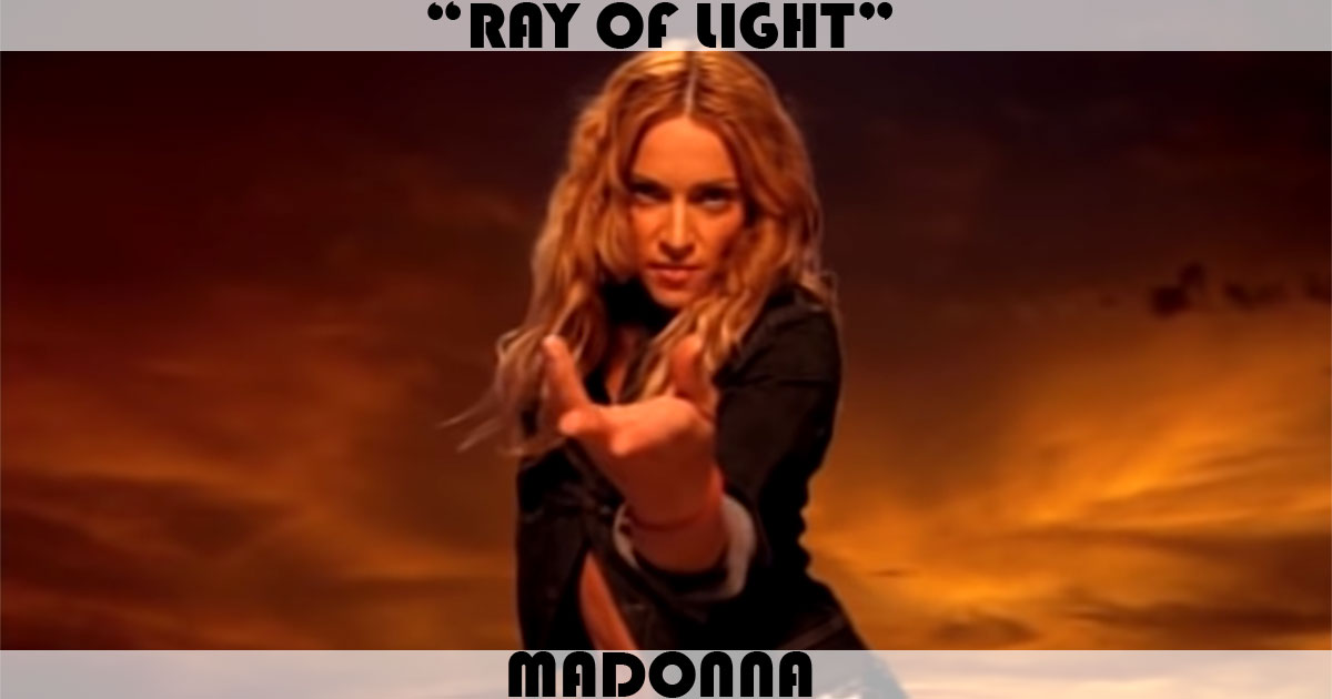 "Ray Of Light" by Madonna
