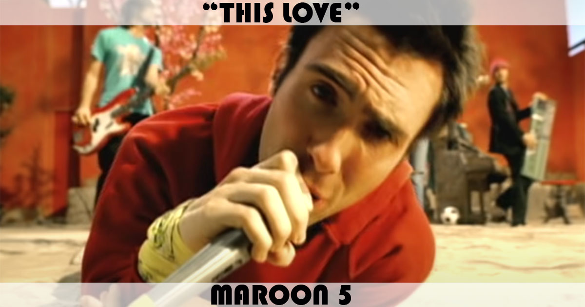 "This Love" by Maroon 5
