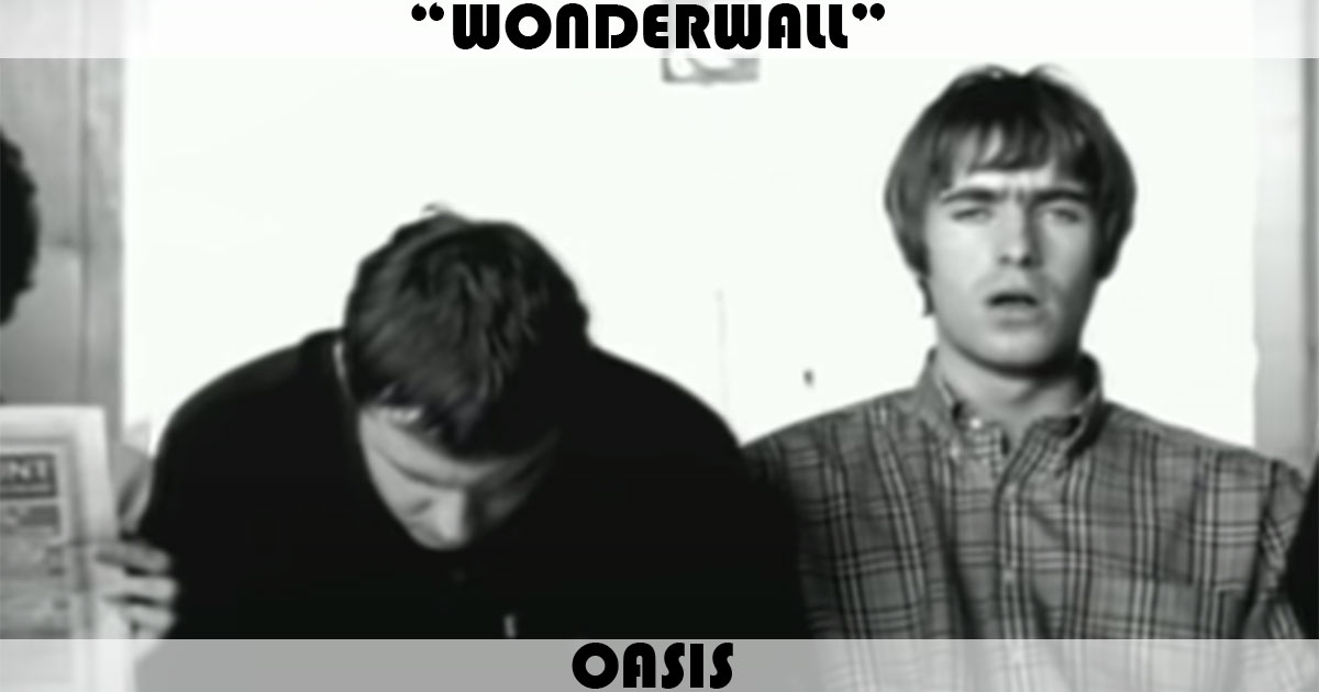 "Wonderwall" by Oasis