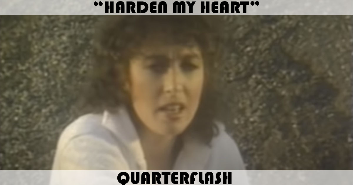 "Harden My Heart" by Quarterflash