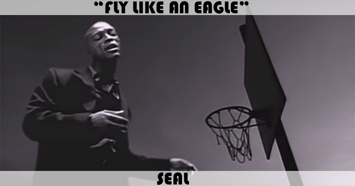 "Fly Like An Eagle" by Seal