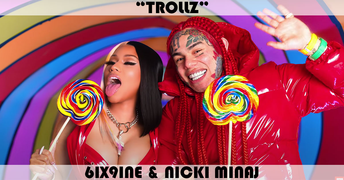 "Trollz" by 6ix9ine & Nicki Minaj