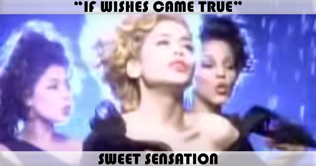 "If Wishes Came True" by Sweet Sensation