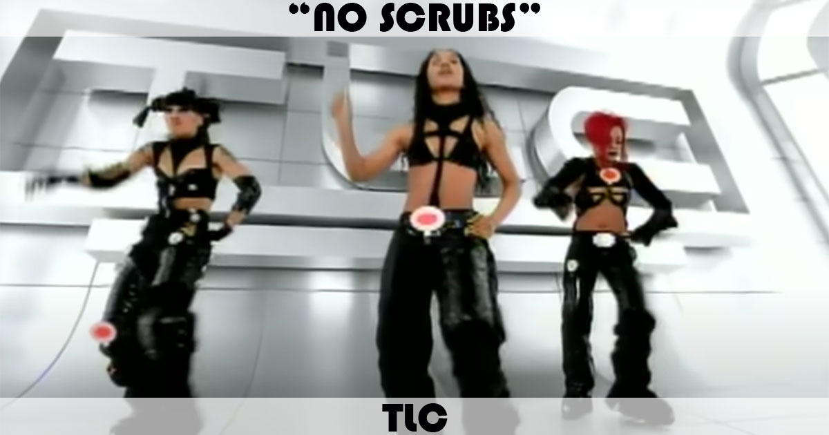 "No Scrubs" by TLC