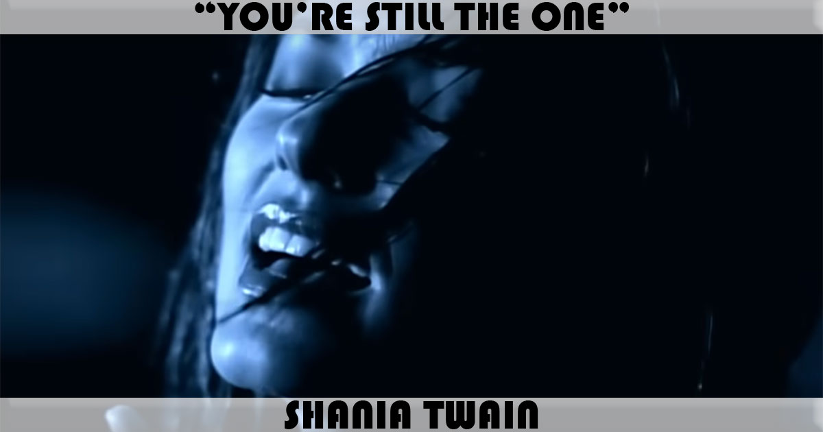 "You're Still The One" by Shania Twain