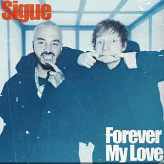 "Sigue" by J Balvin & Ed Sheeran