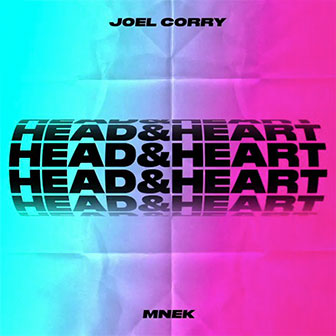 "Head & Heart" by Joel Corry "Head & Heart" by Joel Corry