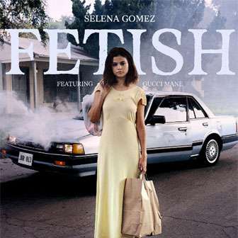 "Fetish" by Selena Gomez