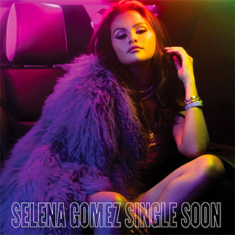 "Single Soon" by Selena Gomez