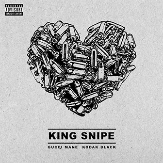 "King Snipe" by Gucci Mane & Kodak Black