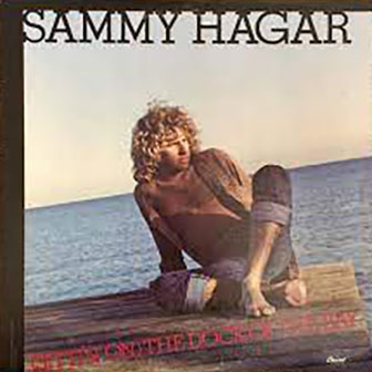 "Sitting On The Dock Of The Bay" by Sammy Hagar