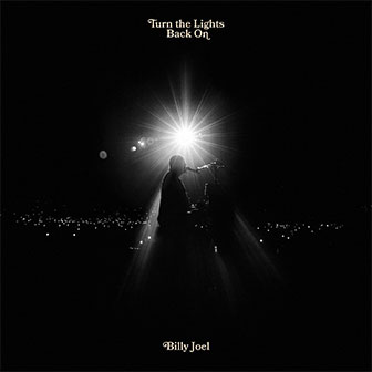 "Turn The Lights Back On" by Billy Joel