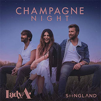 "Champagne Night" by Lady A