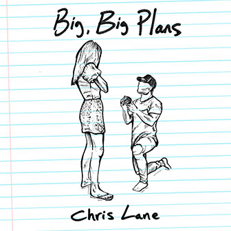 "Big, Big Plans" by Chris Lane