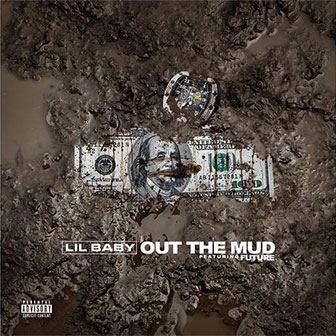 "Out The Mud" by Lil Baby