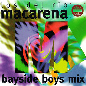 "Macarena (Bayside Boys Mix)" by Los Del Rio