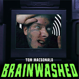 "Brainwashed" by Tom MacDonald