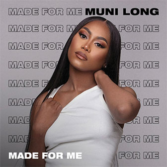 "Made For Me" by Muni Long