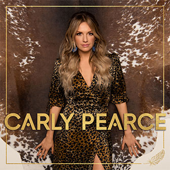 "I Hope You're Happy Now" by Carly Pearce