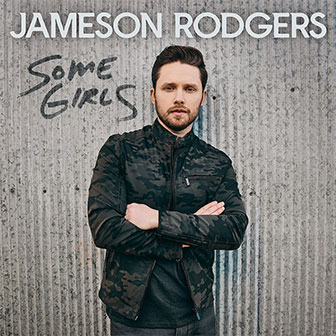 "Some Girls" by Jameson Rodgers
