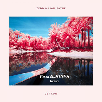 "Get Low" by Zedd
