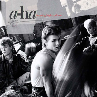 "Hunting High And Low" album by A-Ha