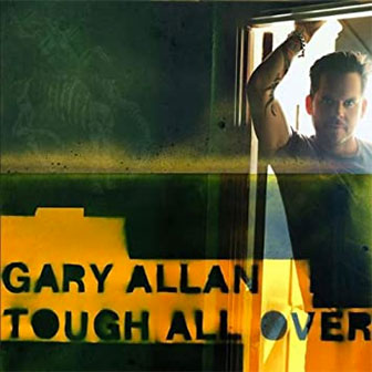 "Best I Ever Had" by Gary Allan "Best I Ever Had" by Gary Allan