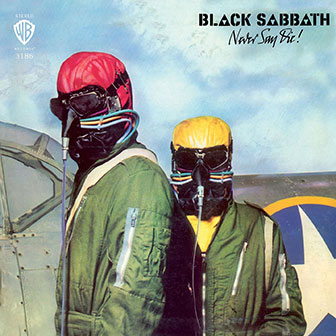 "Never Say Die" album by Black Sabbath "Never Say Die" album by Black Sabbath