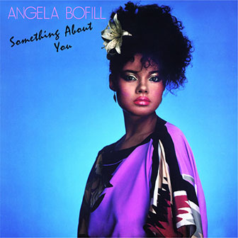"Something About You" album by Angela Bofill