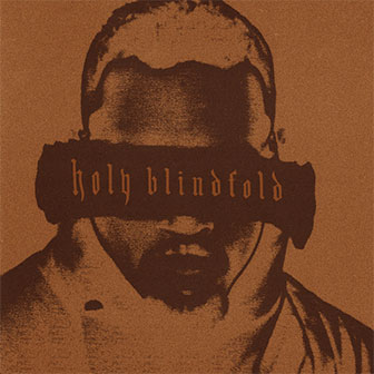 "Holy Blindfold"