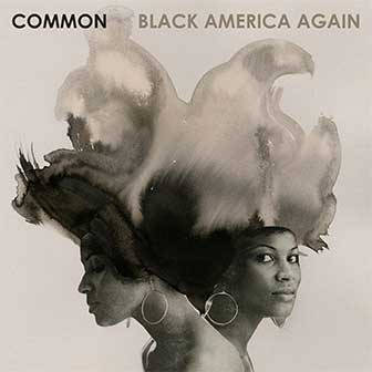 "Black America Again" album by Common "Black America Again" album by Common