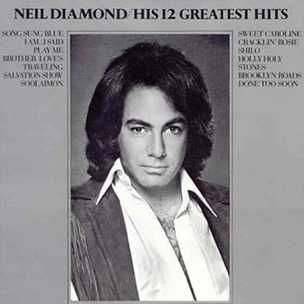"His 12 Greatest Hits" album by Neil Diamond "His 12 Greatest Hits" album by Neil Diamond