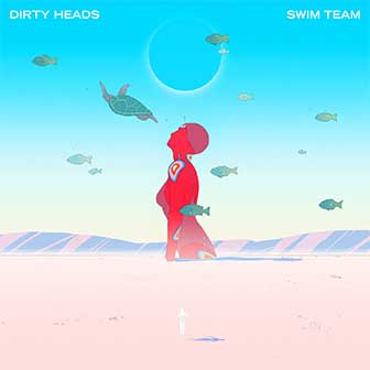 "Swim Team" album by The Dirty Heads