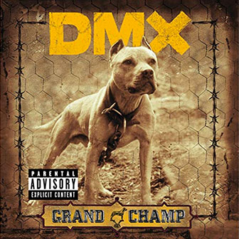 "Grand Champ" album by DMX "Grand Champ" album by DMX