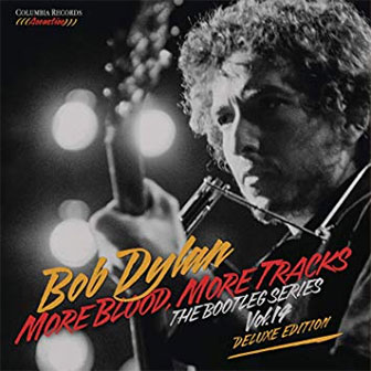 "More Blood, More Tracks: The Bootleg Series Vol. 14" by Bob Dylan "More Blood, More Tracks: The Bootleg Series Vol. 14" by Bob Dylan