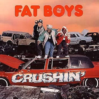 "Crushin'" album by the Fat Boys