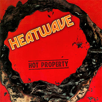 "Hot Property" album by Heatwave "Hot Property" album by Heatwave