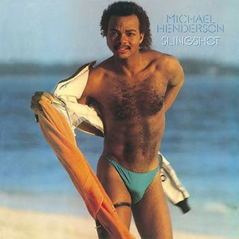 "Slingshot" album by Michael Henderson "Slingshot" album by Michael Henderson
