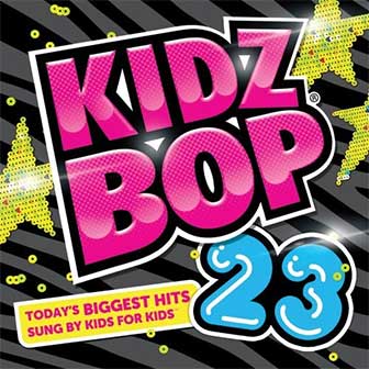 "Kidz Bop 23" album by Kidz Bop Kids