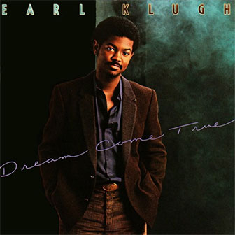 "Dream Come True" album by Earl Klugh "Dream Come True" album by Earl Klugh