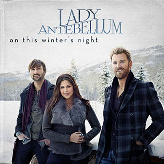 "On This Winter's Night" album by Lady Antebellum "On This Winter's Night" album by Lady Antebellum