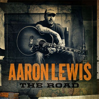 "The Road" album by Aaron Lewis "The Road" album by Aaron Lewis