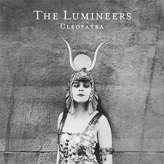 "Cleopatra" album by The Lumineers "Cleopatra" album by The Lumineers