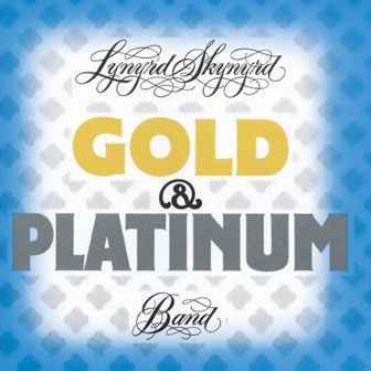 "Gold & Platinum" album by Lynyrd Skynyrd "Gold & Platinum" album by Lynyrd Skynyrd